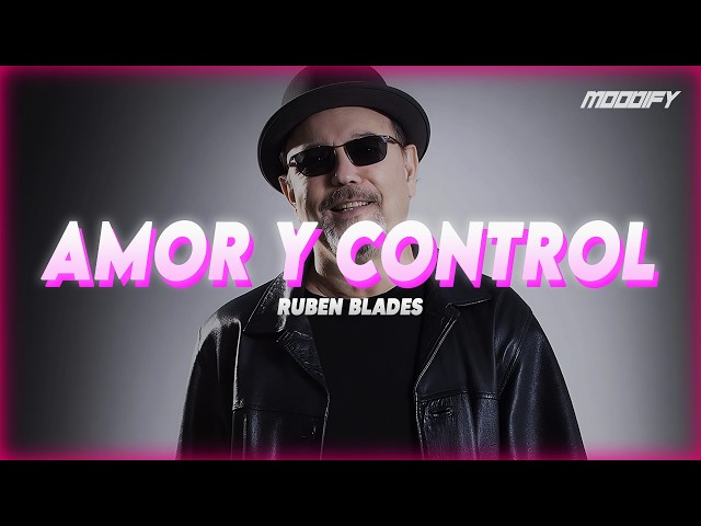 Ruben Blades - Amor Y Control (Letra)