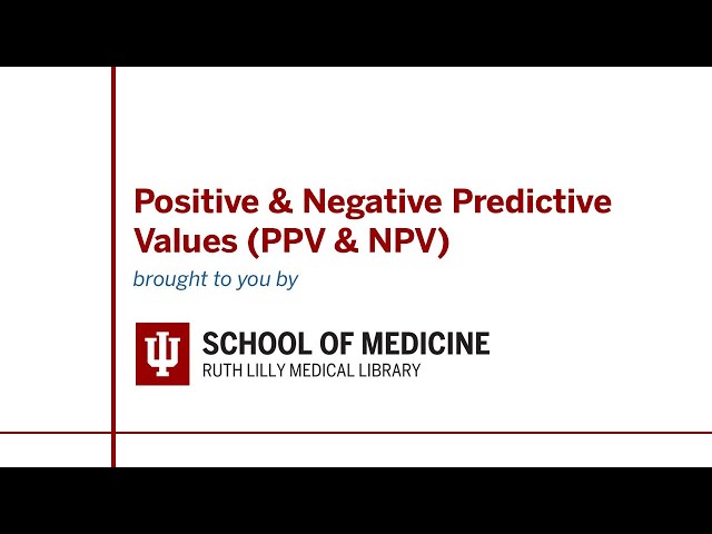 Positive & Negative Predictive Values (PPV & NPV)