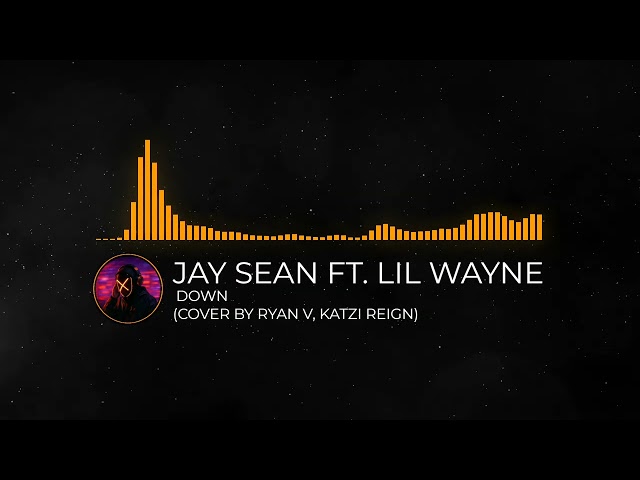 Jay Sean Ft. Lil Wayne - Down Cover (by Ryan V, Katzi Reign)