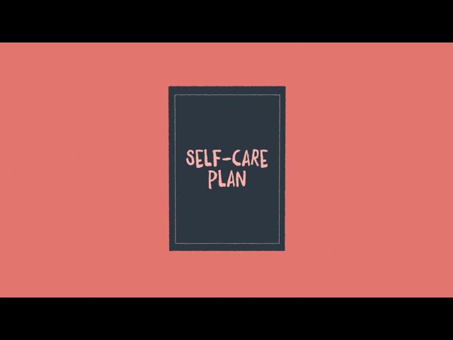 Self-Care Planning: Working Towards Wellbeing