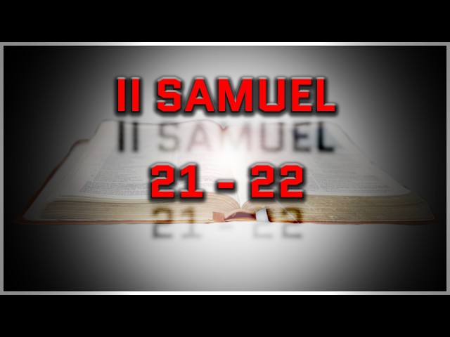 BIBLE IN A YEAR | II Samuel 21-22