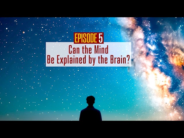 Can the Mind Be Explained by the Brain? (Secrets of the Human Body, Ep. 5 with Michael Egnor)