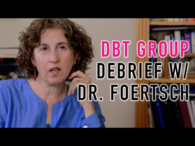 Debrief w/ Dr. Foertsch After Her DBT Group Consult w/ Tessa, Tiffany & Jacob