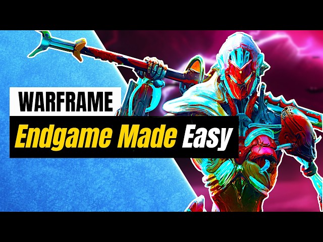 How to Get Into Warframe's Endgame Without Losing Your Mind | 2026 Guide