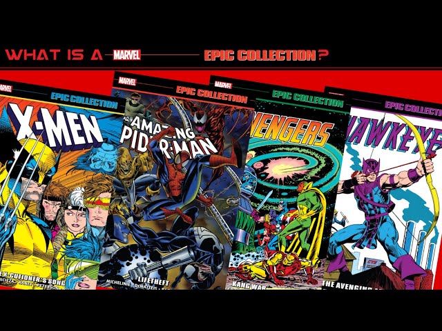What are the MARVEL EPIC COLLECTIONS? | Spider-Than Comics