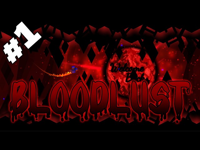 🔴 BLOODLUST 🔴 STREAM 1 🔴 A long long journey starts... | Geometry Dash