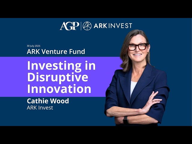 ARK Venture Fund | Cathie Wood on disruptive innovation | Webinar, 30 July 2026
