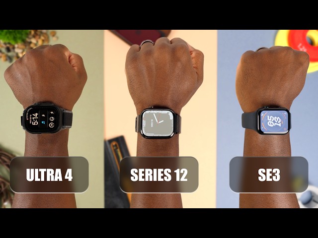 Apple Watch Series 12 vs Ultra 4 vs SE 3: Which One Is For You?