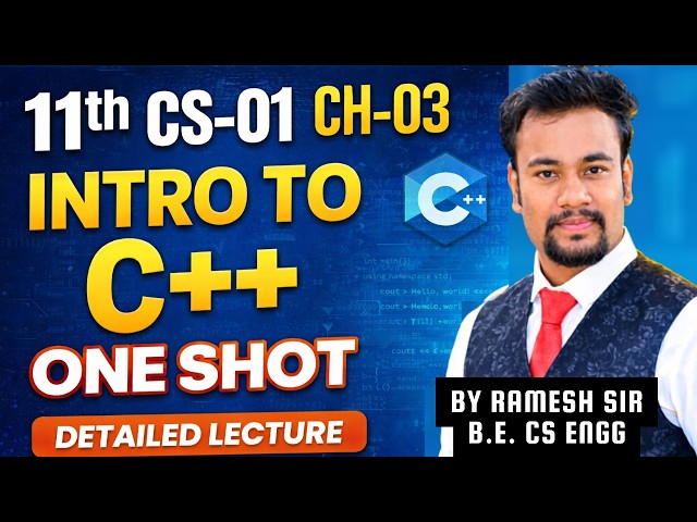 11th CS-01 Chp 3 Introduction to C++ and IMP Coding One Shot🔥