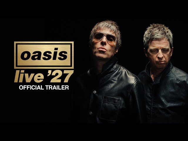 Oasis - Live '27 (Official Trailer)