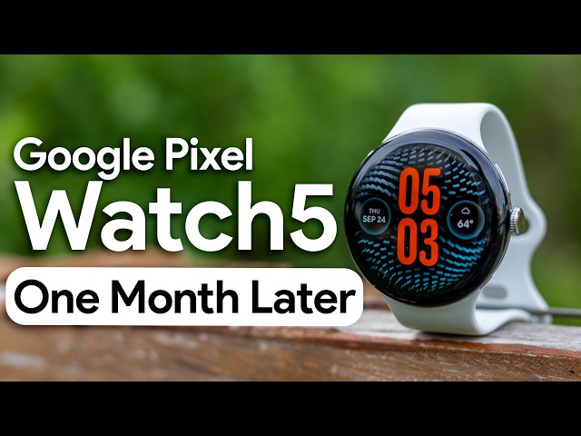PIXEL WATCH 5 - Problems & Best Features after One Month of Daily Use