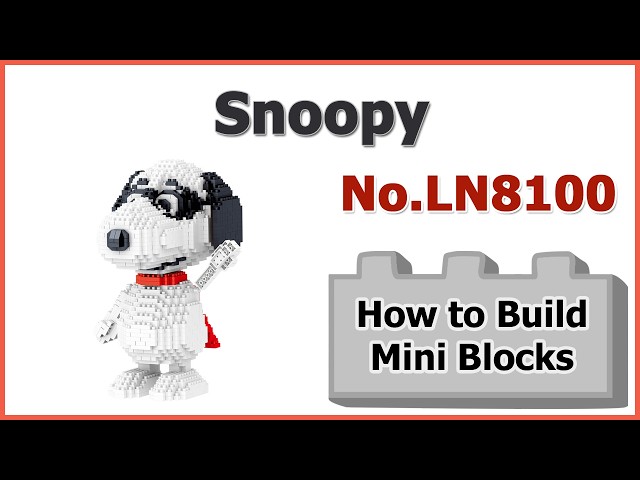 How to Build Snoopy Blocks -  LEZI Peanuts LN8100 Instructions Specifications