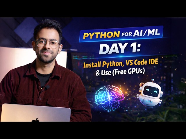 Python for AI/ML Day 1: Install Python, VS Code IDE & Use (Free GPUs)