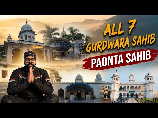 I Visited Every Gurdwara Sahib in Paonta Sahib -Here's What I Discovered | Sirmaur, Himachal Pradesh