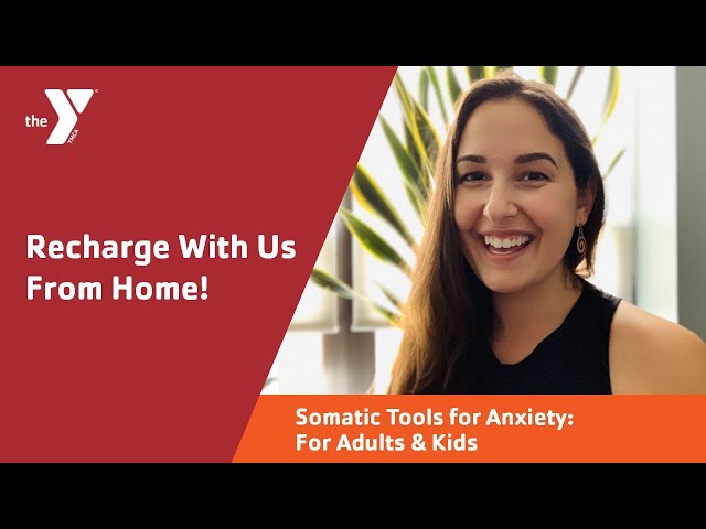 Somatic Tools for Anxiety For Adults & Kids