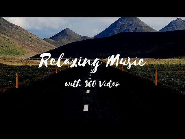 Relaxing music for Stress Relief - 360 video
