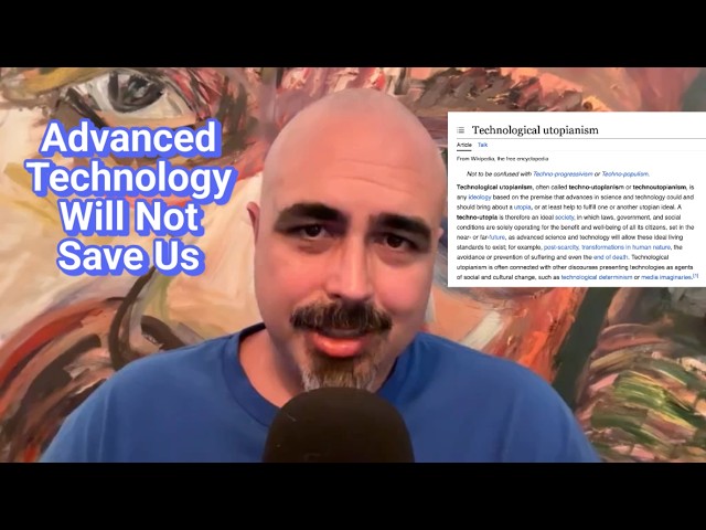 Advanced Technology Will Not Save Us