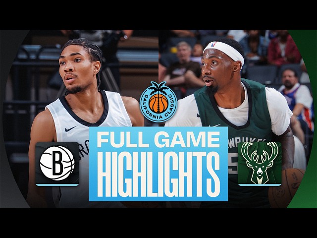 NETS vs BUCKS | CALIFORNIA CLASSIC | FULL GAME HIGHLIGHTS | July 5, 2026