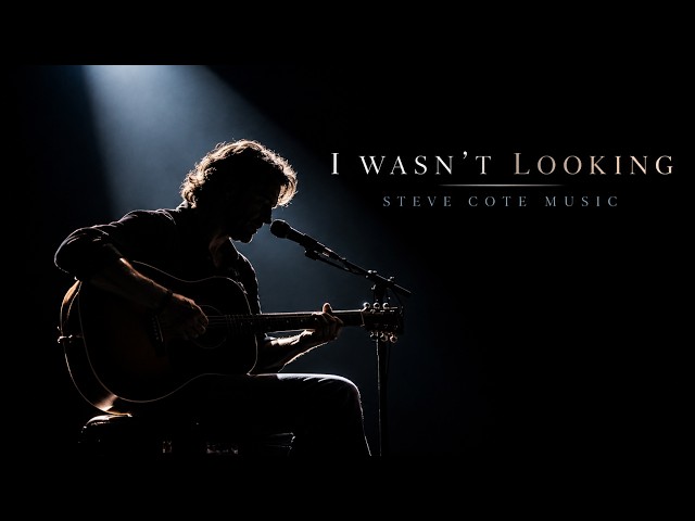 I WASN’T LOOKING — Then You Got in the Way | Steve Cote Music