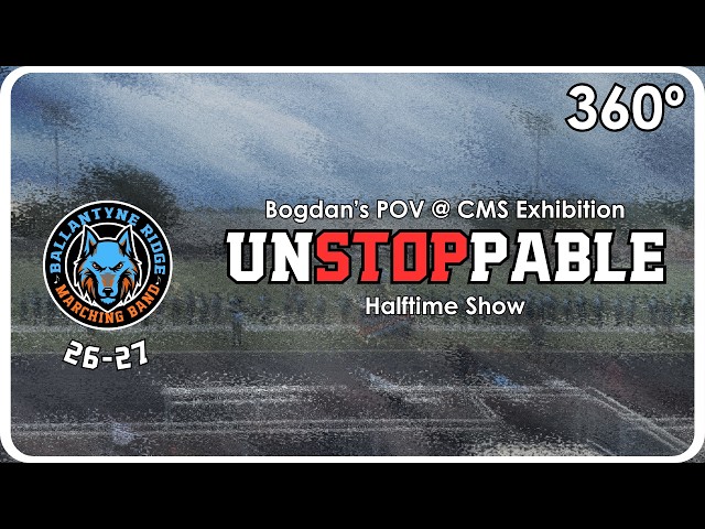 Unstoppable | CMS Exhibition @ AKHS – 360º Trumpet POV | Halftime Show