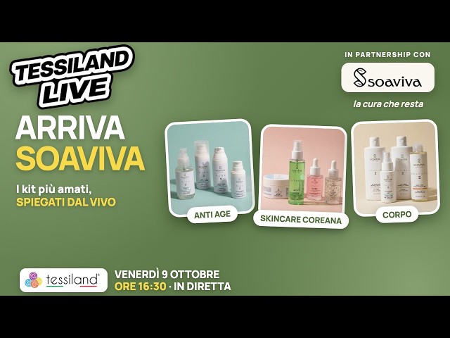 Tessiland LIVE - Skincare Bio Made in Italy: scopri Soaviva con noi - Venerdì 9/10 ore 16:30