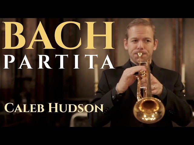 CALEB HUDSON Trumpet - Bach Partita