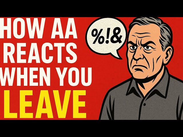 How AA Reacts When You Decide To Leave. What AA Says When You Quit. Those Who Quit AA Are. .?
