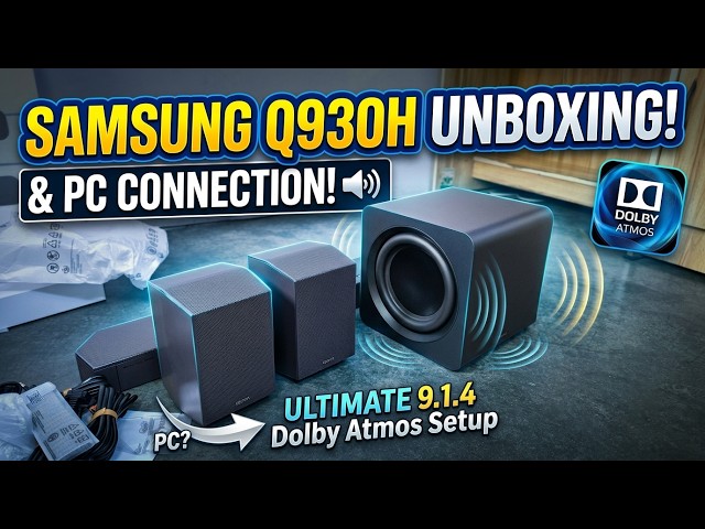 Samsung HW-Q930H Soundbar Unboxing & PC Connection | Best 9.1.4 Dolby Atmos Setup