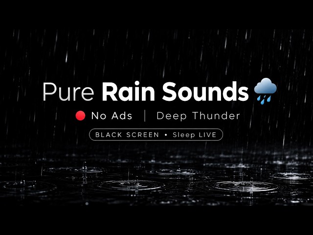 🔴 Pure Rain Sounds 🌧️ No Ads  Deep Thunder | Black Screen • Sleep LIVE