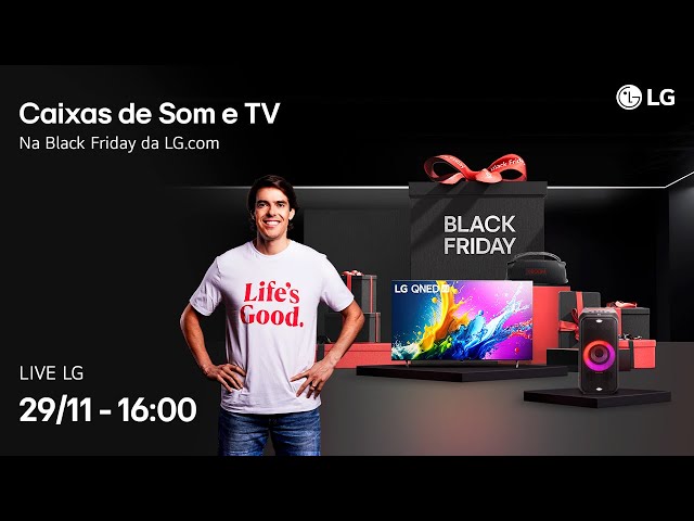 Live LG | Black Friday: TV, Caixas de Som e Soundbars