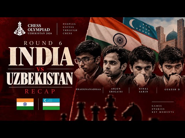 India vs Uzbekistan: Chess Olympiad 2026 Round 6 Recap