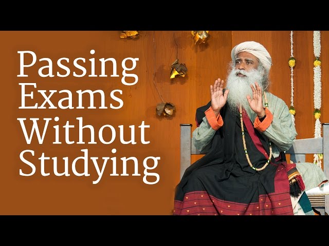 Passing Exams Without Studying - Sadhguru