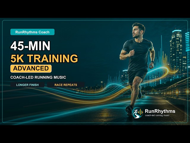 45-Min Advanced 5K Training Run | Coach-Led Running Music Workout