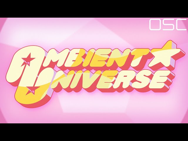 OSC - "Ambient Universe" - Full Album | Steven Universe Inspired Ambient Music