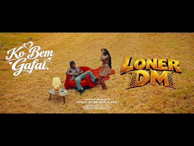 Loner DM - Ko BEm Gafai (Official Video) Prod by RN-Pro Beatz