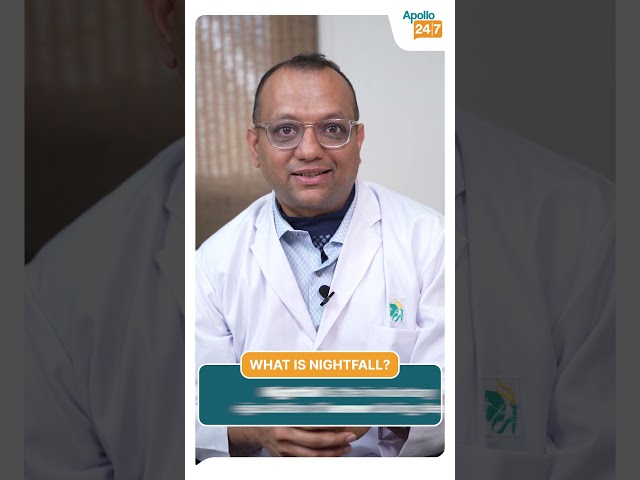 Nightfall: Should I Worry? | Dr Mithun Bhartia | Apollo 24|7