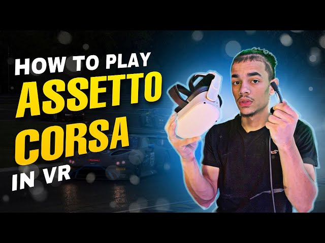 How to Play Assetto Corsa in VR with the Oculus Quest 2!