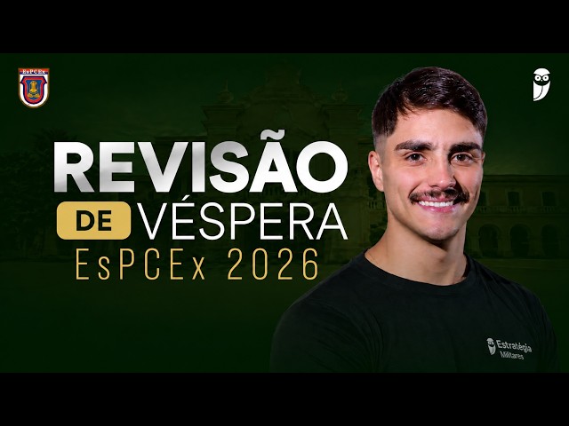 Revisão de Véspera EsPCEx 2026 1º dia: Domine a prova
