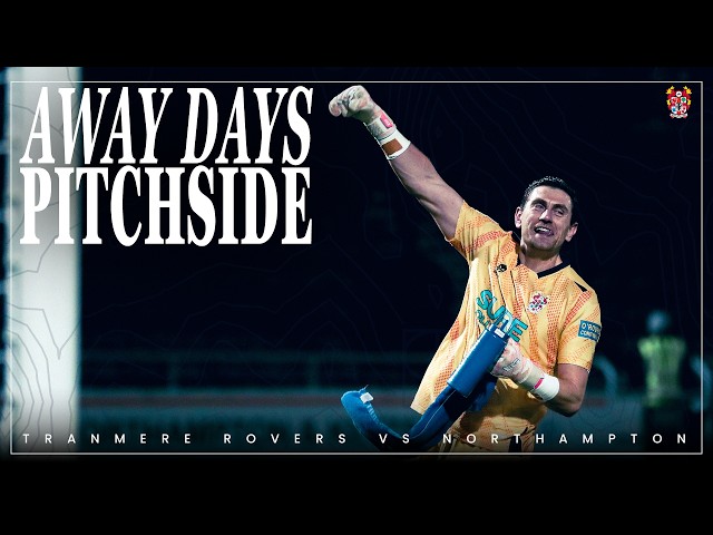 Away Days Pitchside | Northampton Town (2026/27)