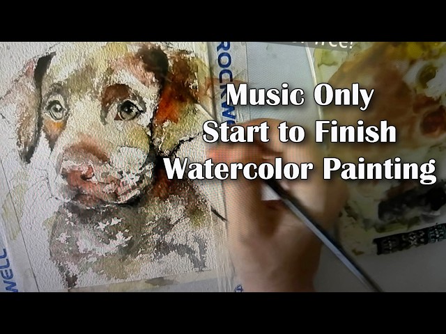 Music Only - Relaxing Watercolor Start to Finish - Chocolate Labrador Puppy Painting
