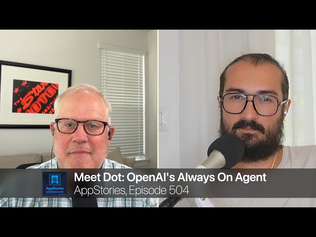 Meet Dot: OpenAI's Always On Agent | AppStories