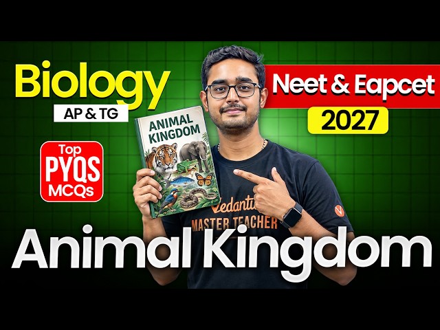 Animal Kingdom Top PYQs & MCQs  | 11 & 12 Biology | NEET EAPCET 2027 | Ajay Kumar Sir