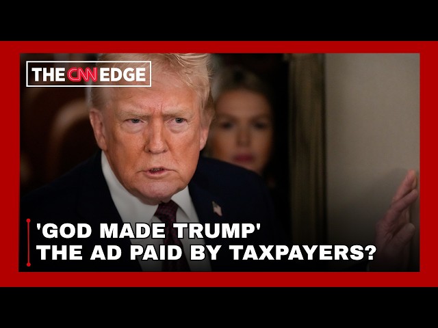 ‘God Made Trump’ Ad Blitz: Taxpayer Money Behind 13 Trump-Focused Ads? | CNN TV