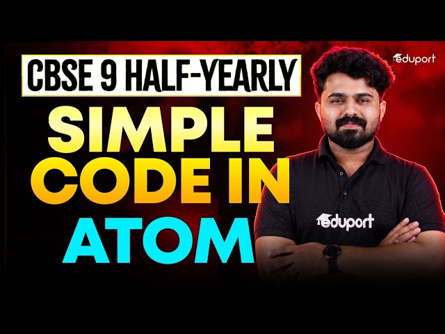 CLASS 9 CBSE | SIMPLE CODE IN ATOM | HALF YEARLY