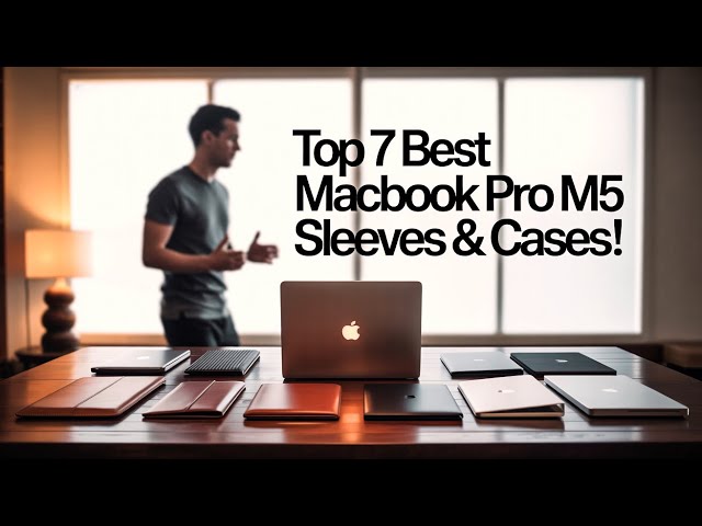 Top 7 Best Macbook Pro M5 Sleeves & Cases!