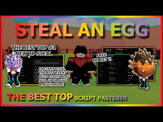 STEAL AN EGG Script Pastebin 2026 AUTO FARM, INSTANT STEAL, TP STEAL, THE RIFT, AUTO BOSS (NO KEY) 🥚
