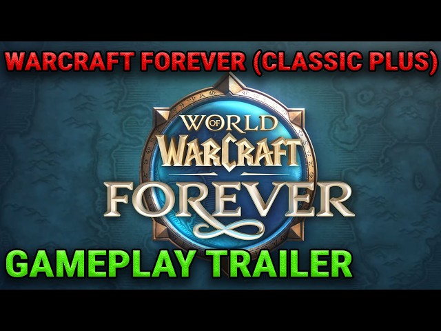 Warcraft Forever Gameplay Trailer - Classic Plus Blizzcon 2026