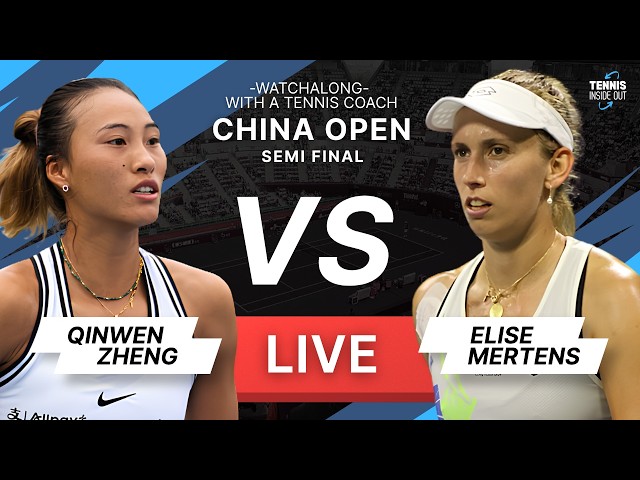 ZHENG vs MERTENS - China Open 2026 - Semi Final - Tennis Watchalong