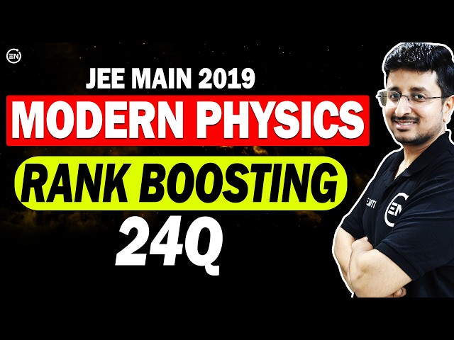 JEE Main 2019 Solution- Modern Physics | Rank Boosting 24Q | Physics PYQs | Eduniti