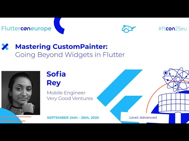 Mastering CustomPainter: Going Beyond Widgets in Flutter - Sofia Rey | Fluttercon EU 2025